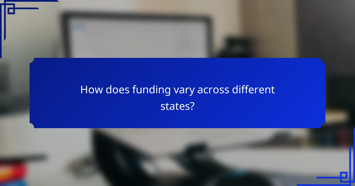 How does funding vary across different states?