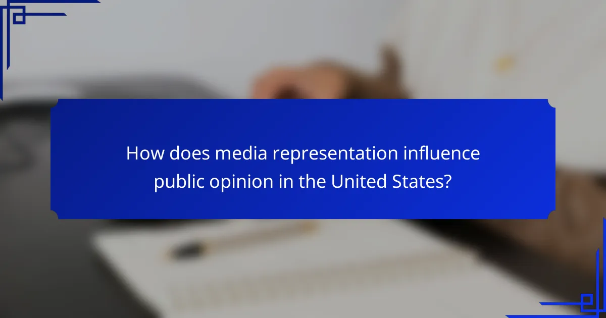 How does media representation influence public opinion in the United States?