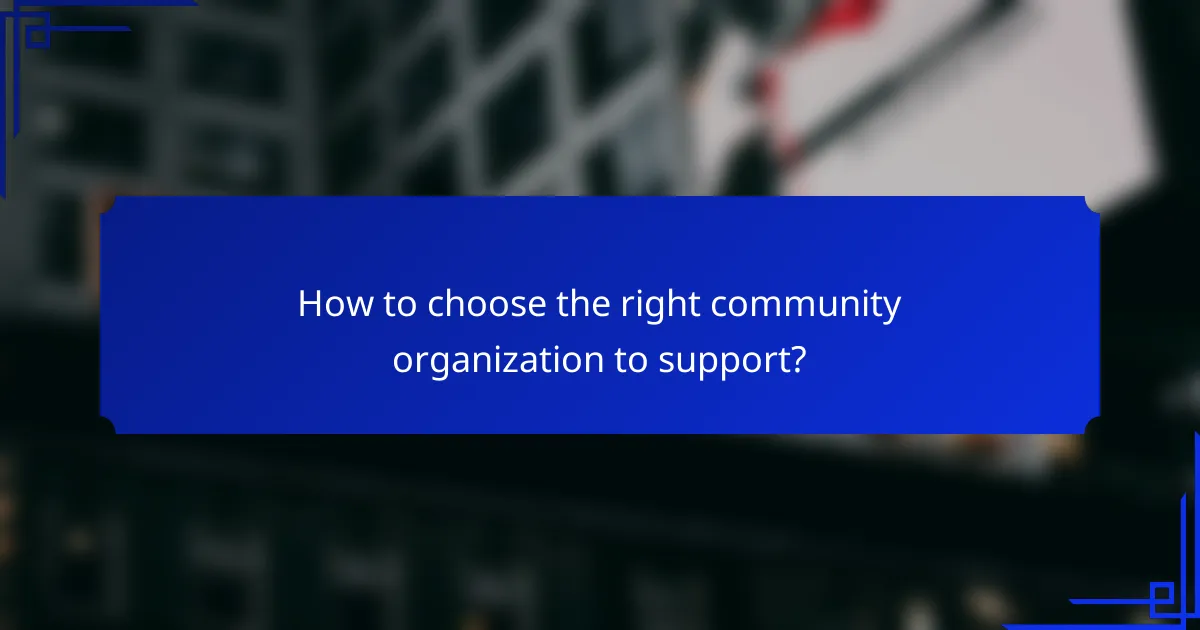 How to choose the right community organization to support?