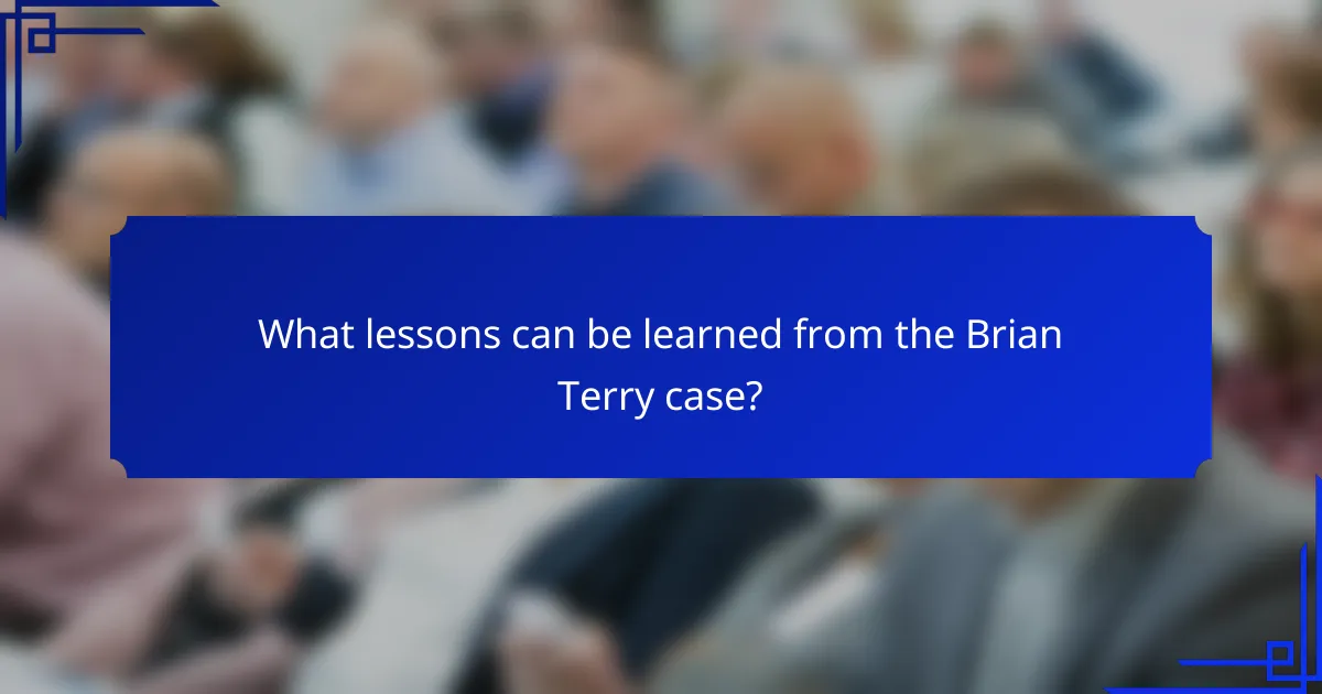 What lessons can be learned from the Brian Terry case?