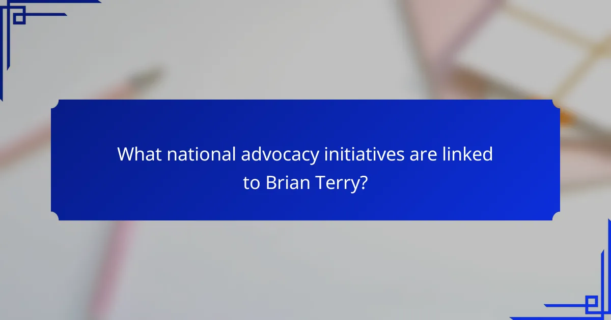 What national advocacy initiatives are linked to Brian Terry?